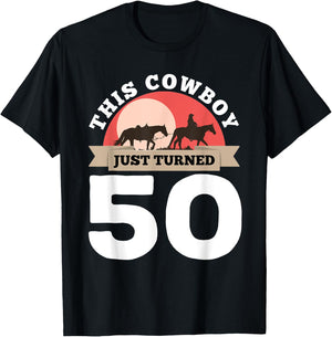 This Cowboy Just Turned 50 - 50th Birthday Horse Rider Gift T-Shirt - T-Shirt | Black
