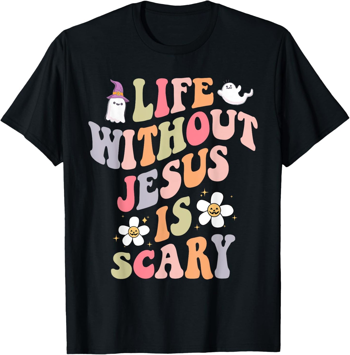 Life is Scary Without Jesus Souls Day Halloween Women Men T-Shirt - T-Shirt | Black