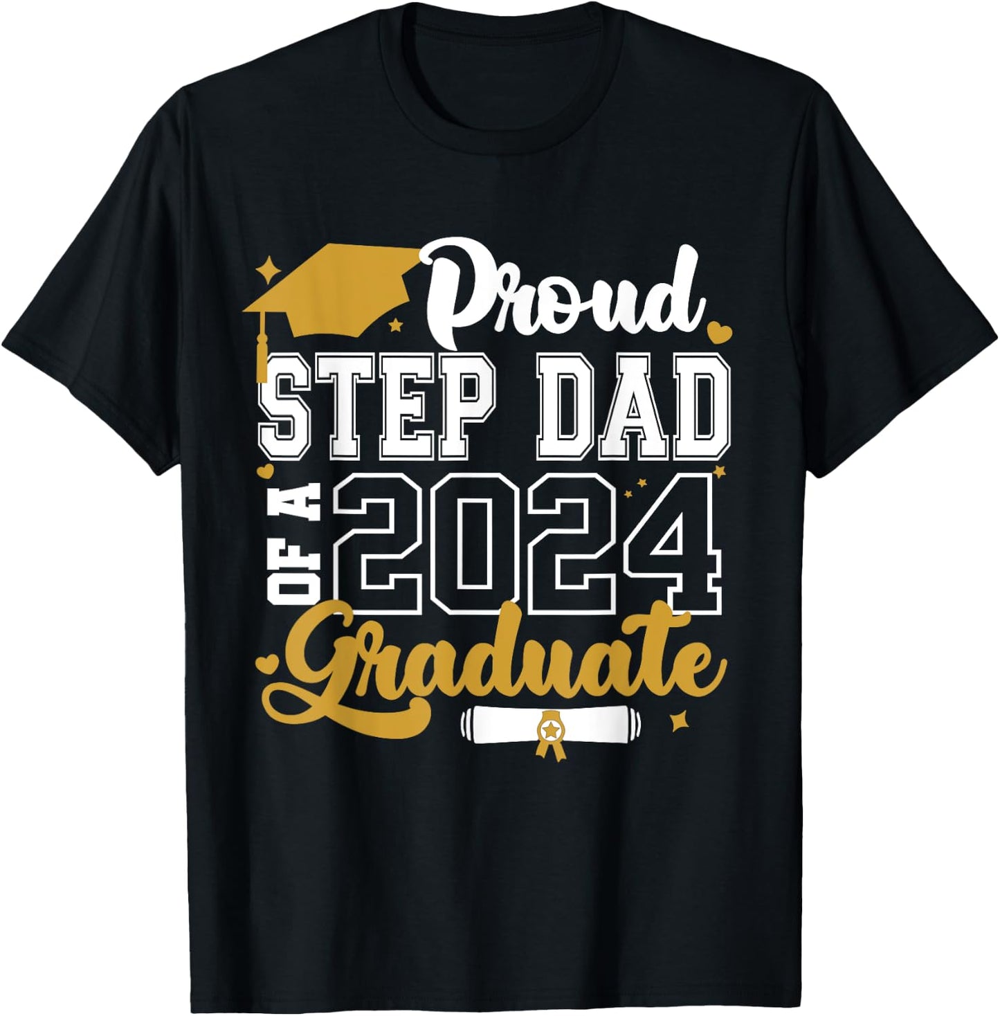 Proud Step Dad Of A 2024 Graduate Senior 2024 Class Of 2024 T-Shirt - T-Shirt | Black