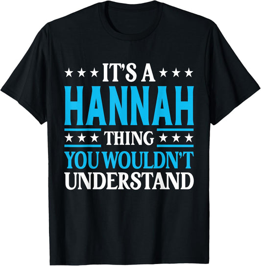 It's A Hannah Thing Wouldn't Understand Girl Name Hannah T-Shirt - T-Shirt | Black