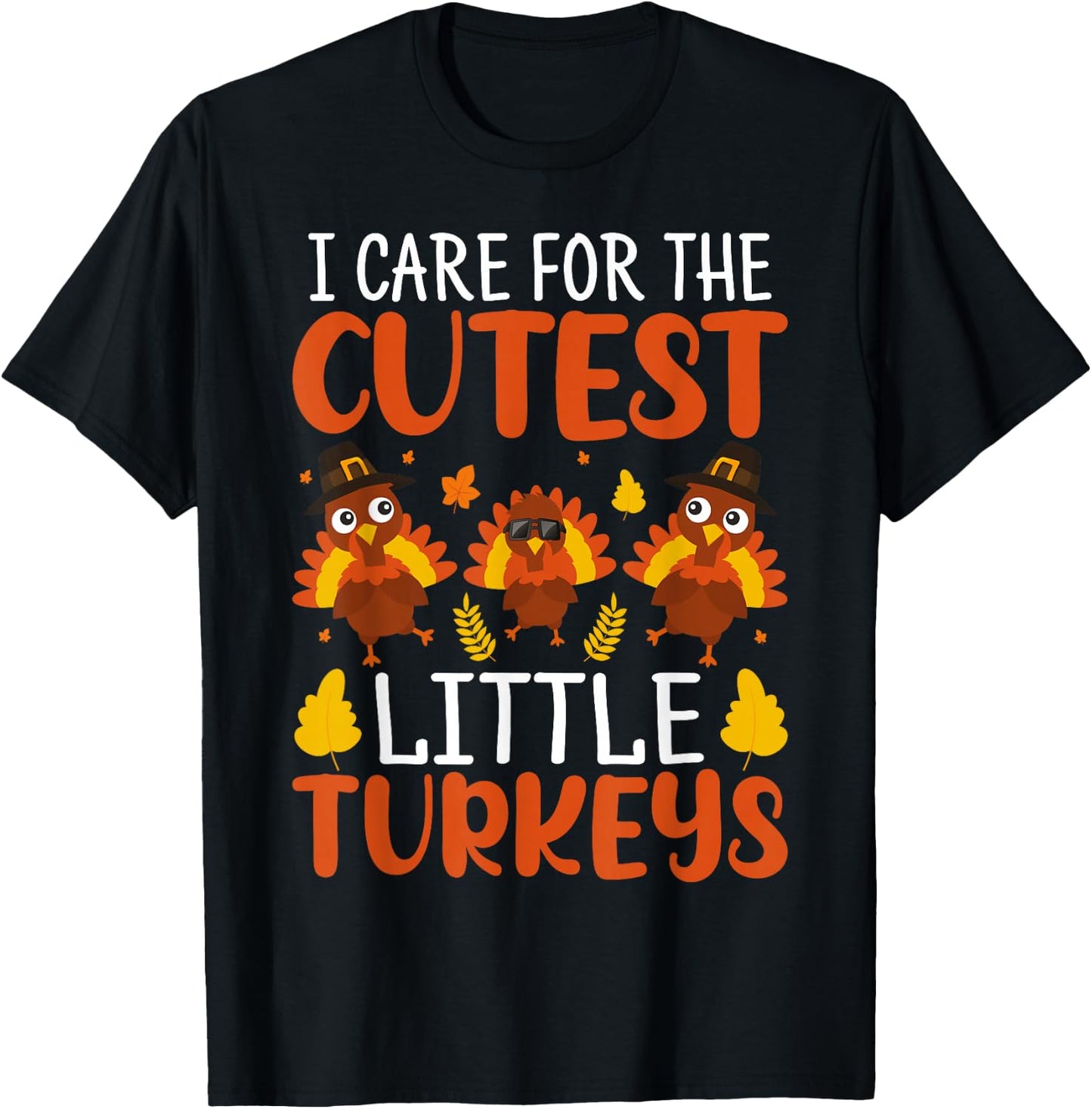 I Care for the Cutest Little Turkeys Thanksgiving Nurse T-Shirt - T-Shirt | Black