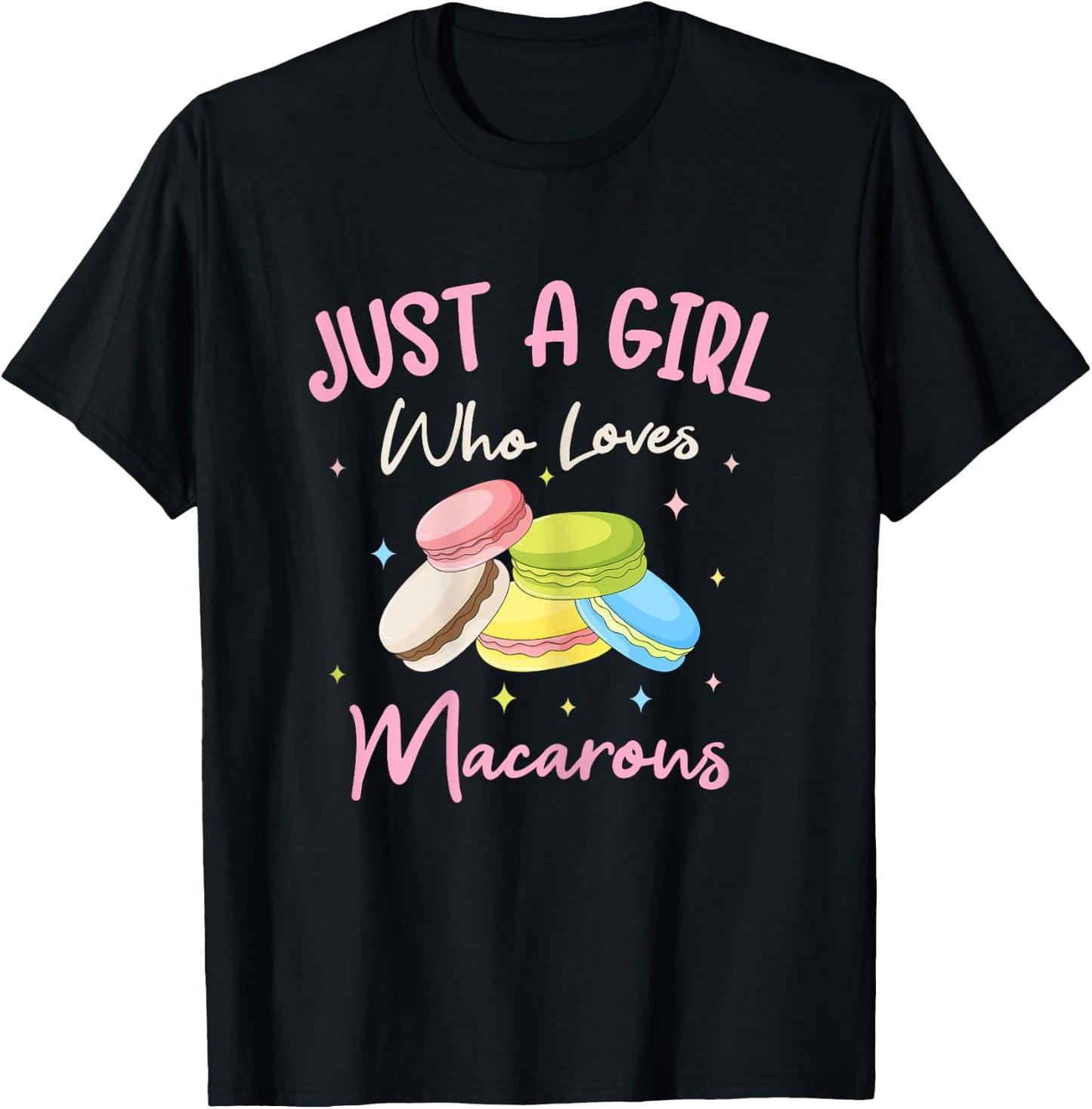 Just A Girl Who Loves Macarons Macaroons Sweet Dessert T-Shirt - T-Shirt | Black