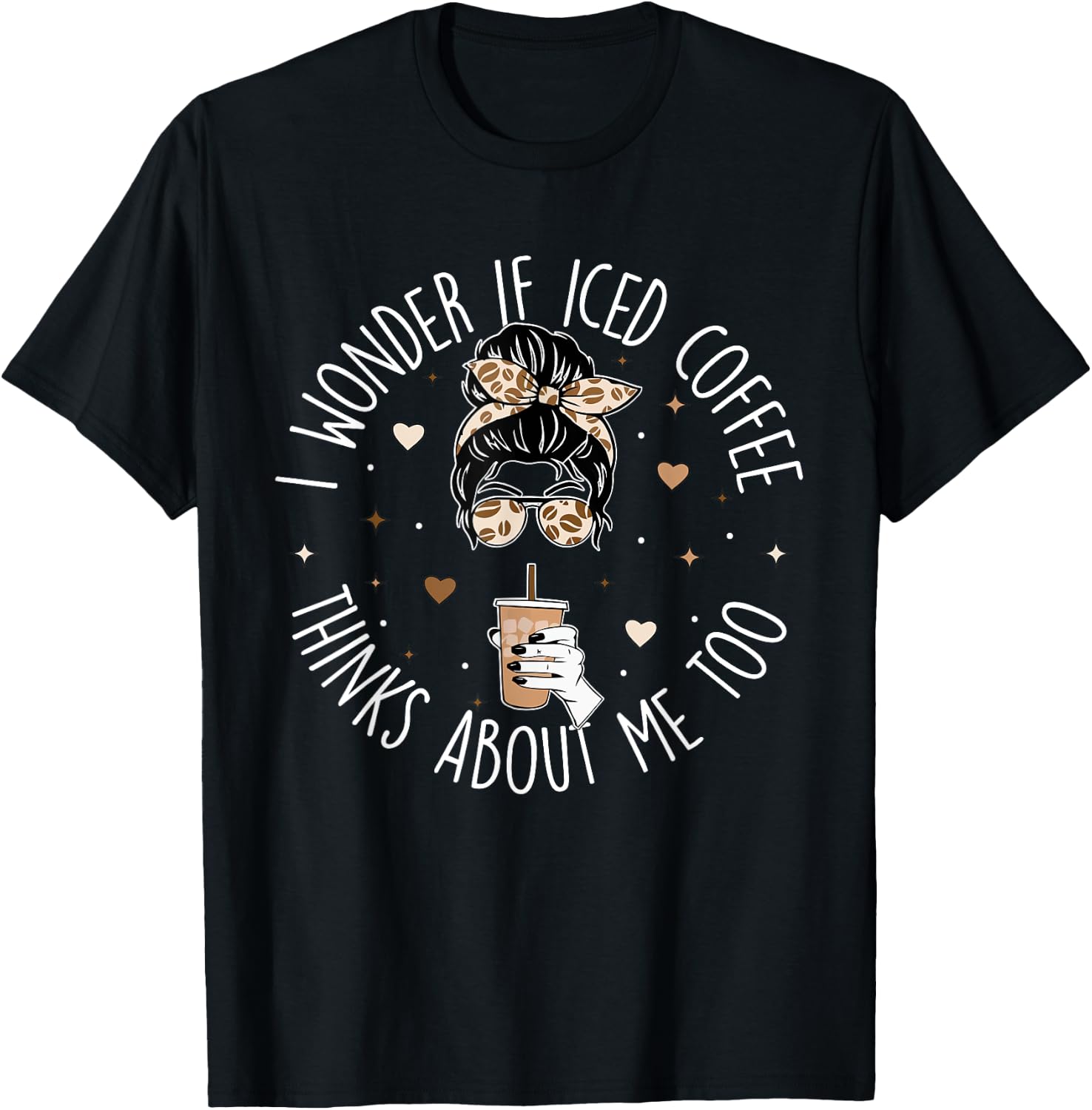 I wonder if iced coffee thinks about me too Iced Coffee T-Shirt - T-Shirt | Black