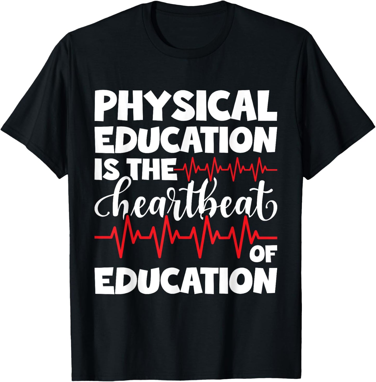Physical Education PE Teacher Appreciation Heartbeat T-Shirt - T-Shirt | Black