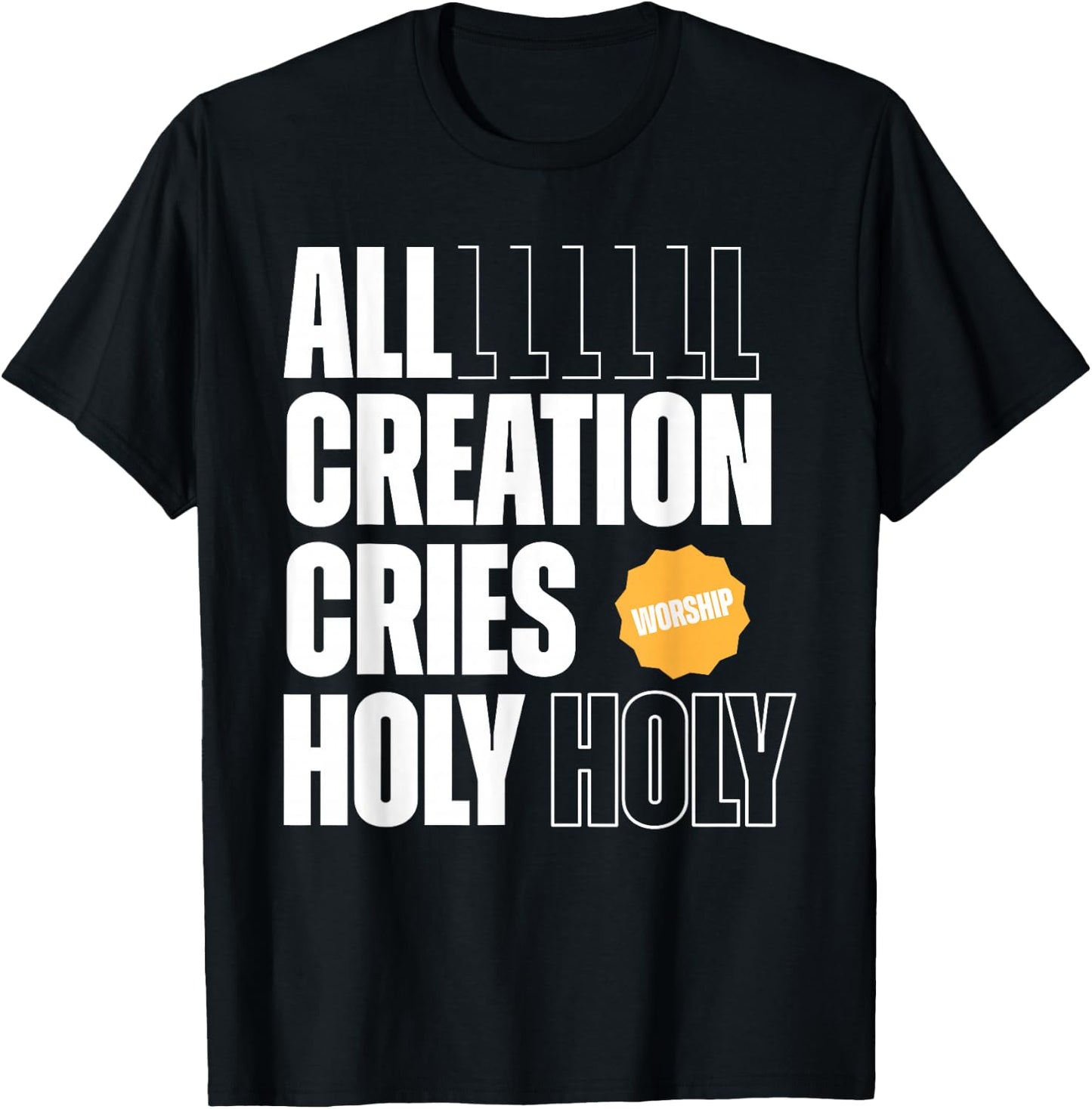 All Creation Cries Holy Forever Christian Graphic T-Shirt - T-Shirt | Black