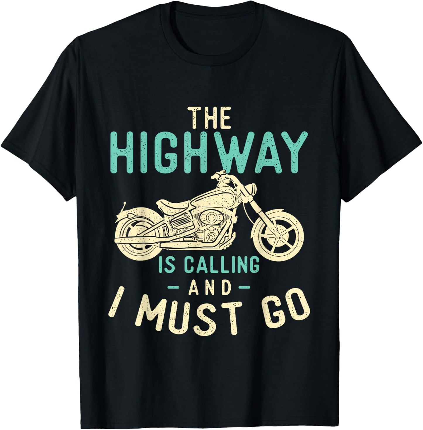 The Highway Is Calling And I Must Go - Bike Lover Motorcycle T-Shirt - T-Shirt | Black