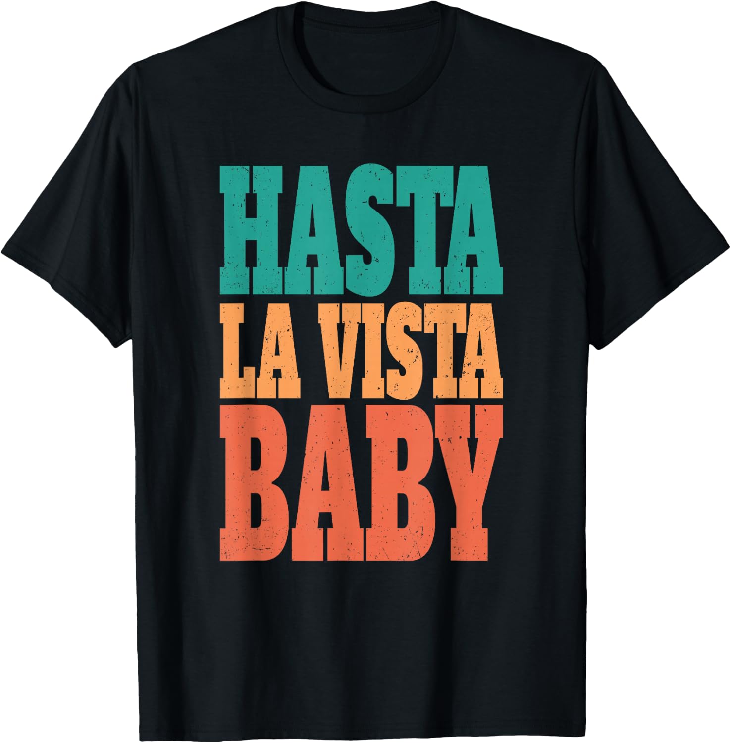 Hasta la vista, baby - cinema expression T-Shirt - T-Shirt | Black