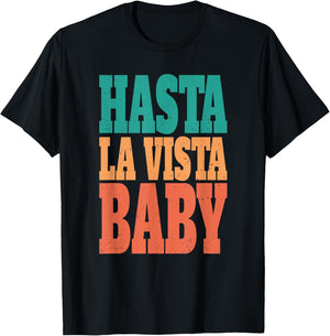 Hasta la vista, baby - cinema expression T-Shirt - T-Shirt | Black