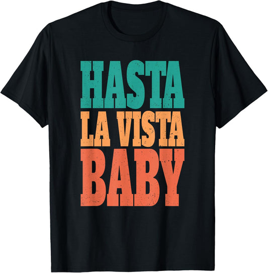 Hasta la vista, baby - cinema expression T-Shirt - T-Shirt | Black
