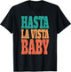 Hasta la vista, baby - cinema expression T-Shirt - T-Shirt | Black