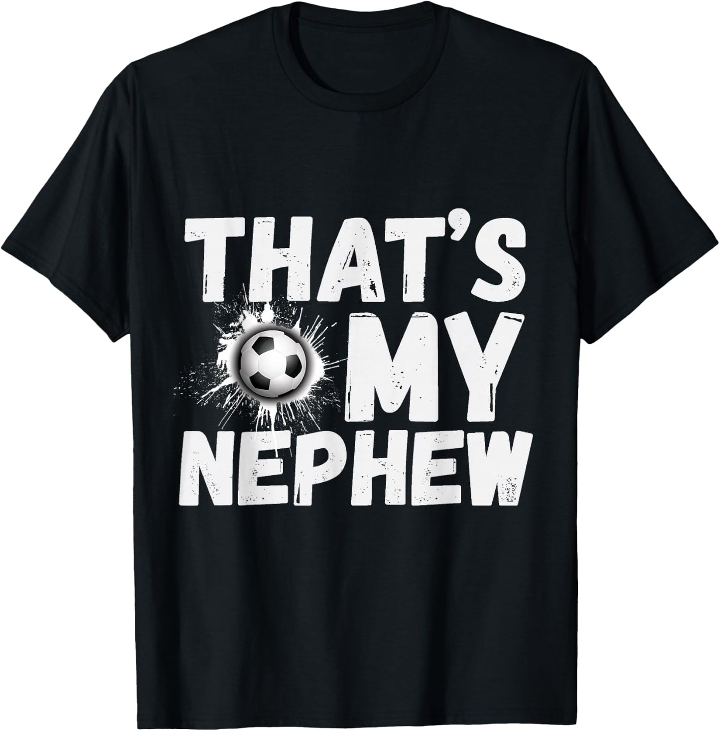 That's My Nephew Proud Soccer Uncle Aunt Football T-Shirt - T-Shirt | Black