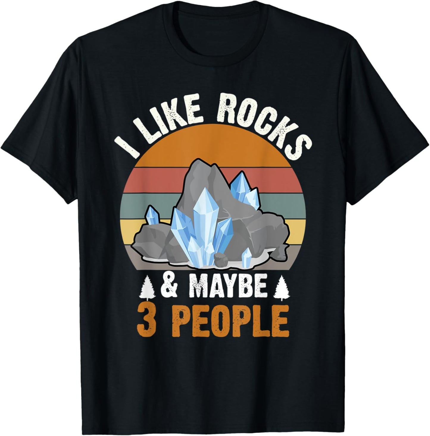 Retro Vintage I Like Rocks & Maybe 3 People Geologist T-Shirt - T-Shirt | Black