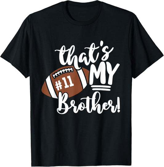 That's My Brother Football 11 Jersey Number Vintage Mom Dad T-Shirt - T-Shirt | Black