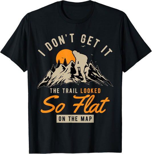 I Don't Get It The Trail Looked So Flat On The Map Hiking T-Shirt - T-Shirt | Black