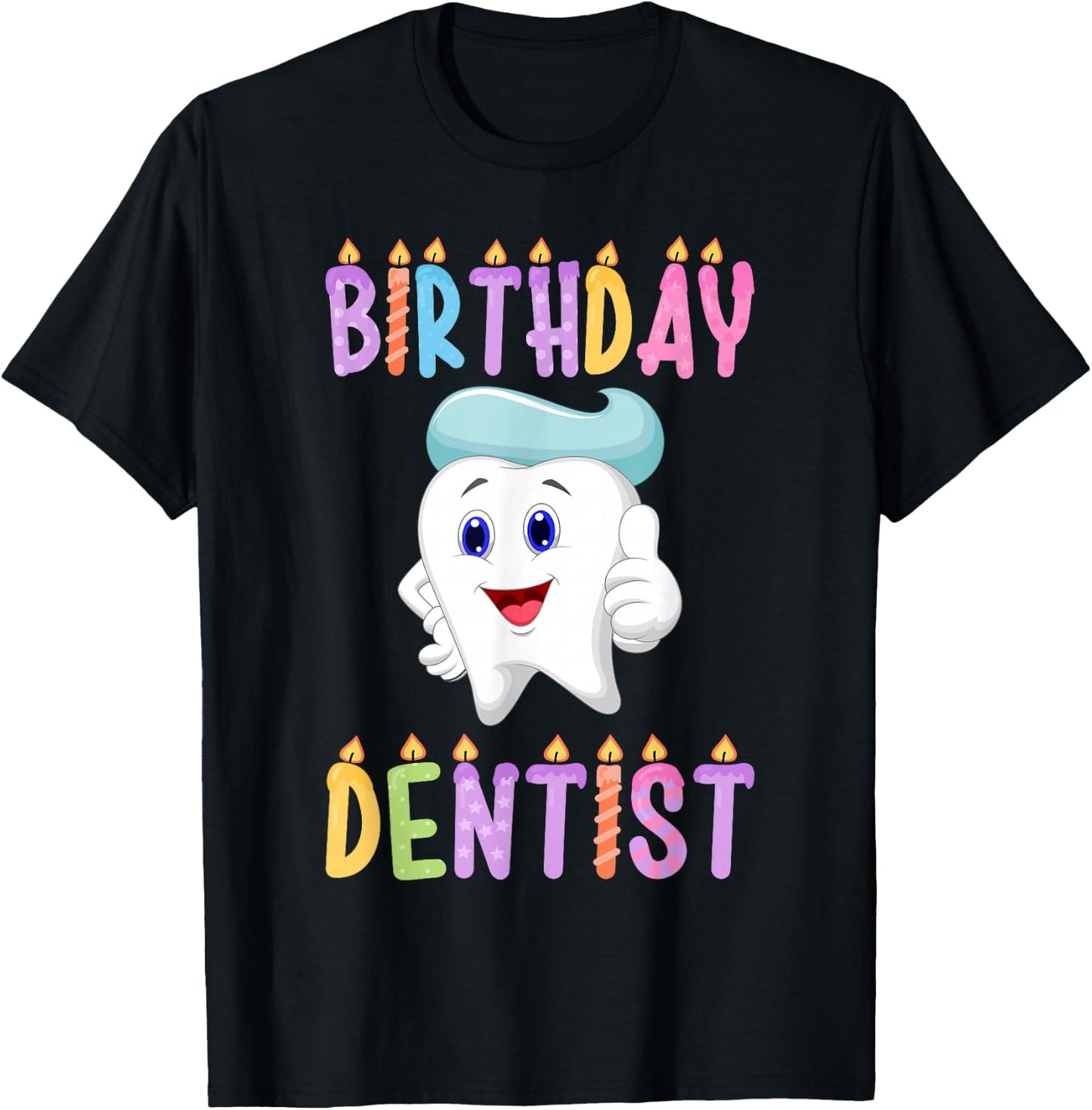 Birthday Dentist Birthday T-Shirt - T-Shirt | Black