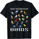 Funny Bird Gifts For Birding Lovers Easily Distracted By Birds / Birdwatching Lover Birdwatcher Black Short Sleeve T-Shirt - T-Shirt | Black