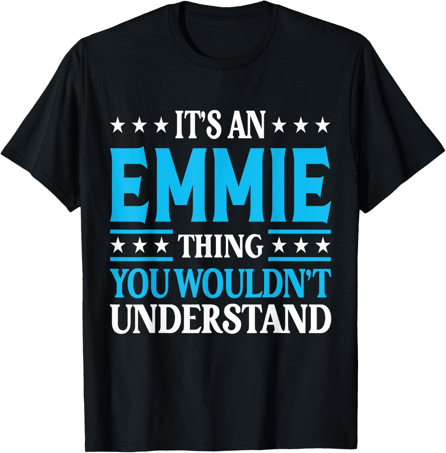 It's An Emmie Thing Wouldn't Understand Girl Name Emmie T-Shirt - T-Shirt | Black