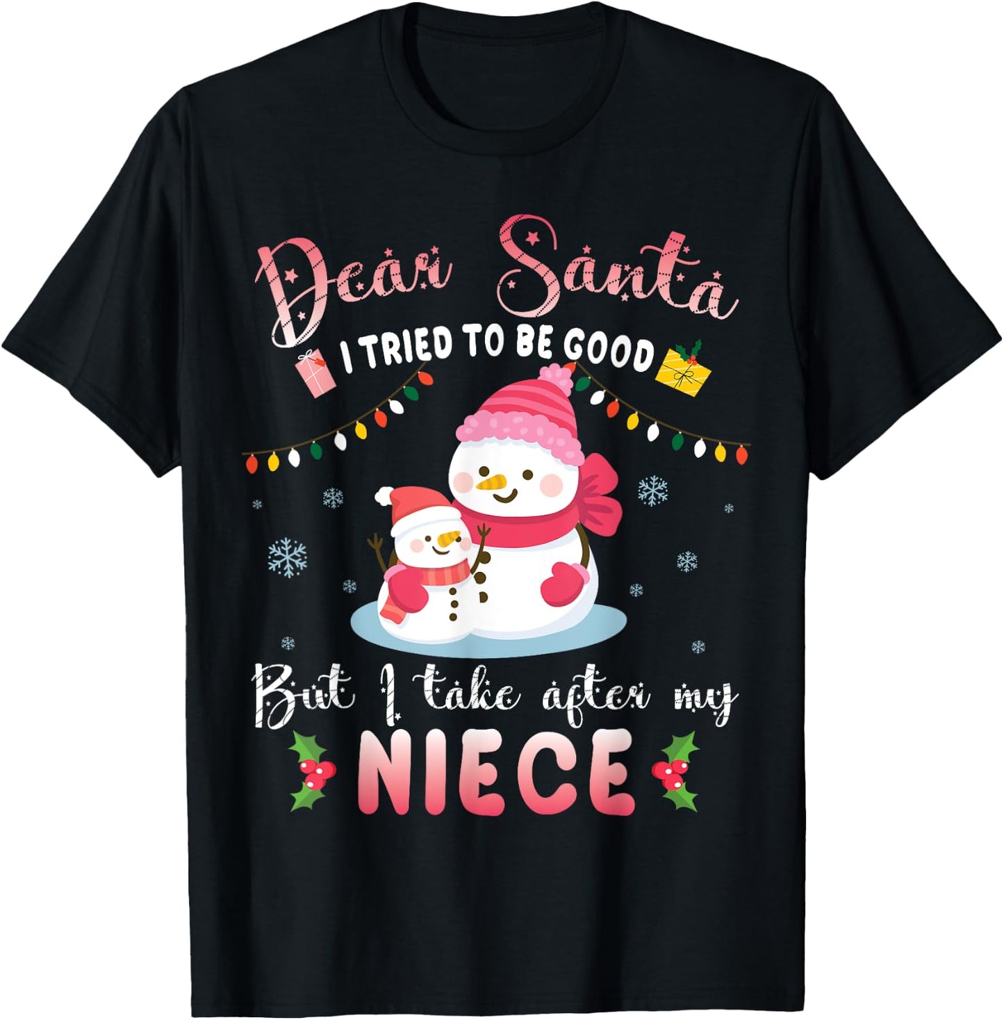 Dear Santa I Tried To Be Good But I Take After My Niece T-Shirt - T-Shirt | Black