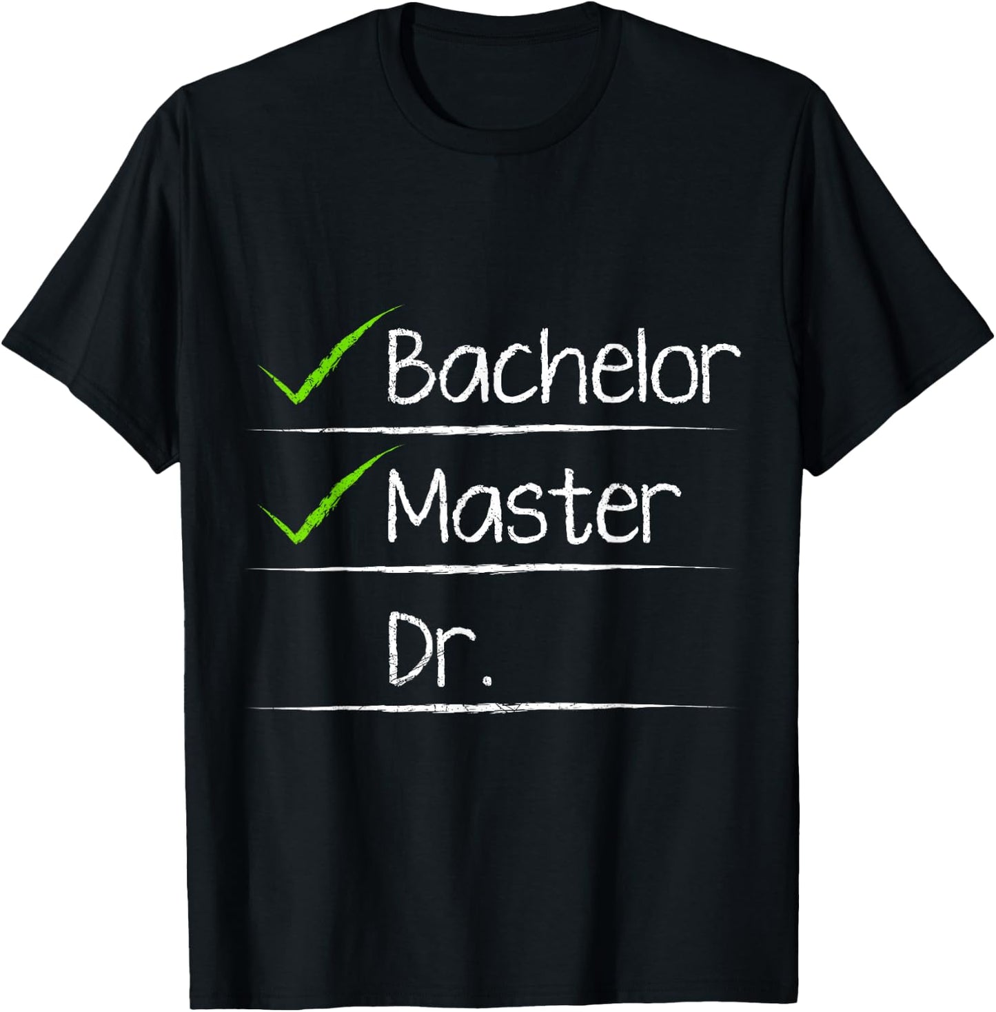Checklist Bachelors Masters Doctors Degree T-Shirt - T-Shirt | Black