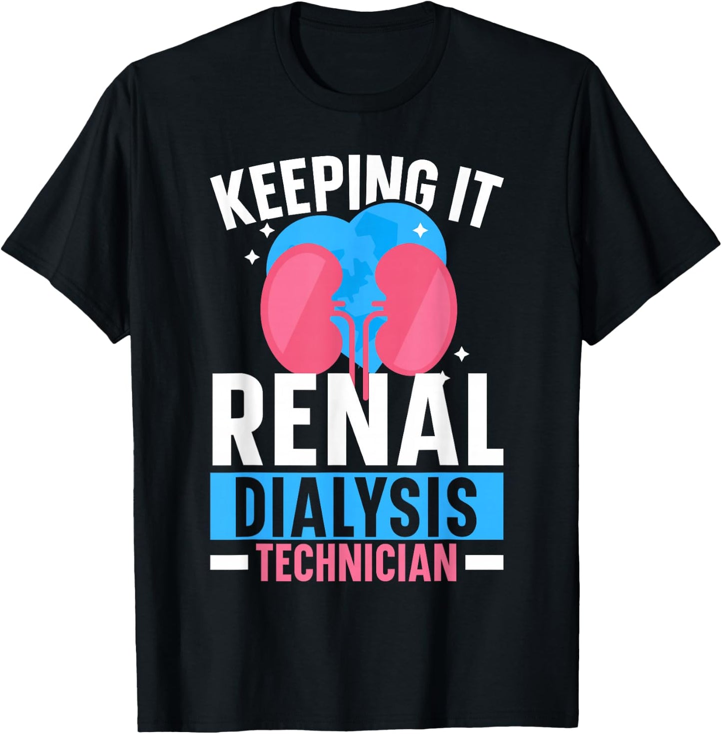 Dialysis Technician Keeping It Renal Dialysis Tech Kidney T-Shirt - T-Shirt | Black