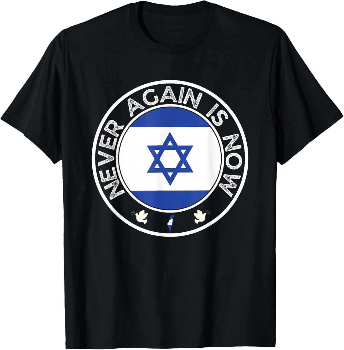Never Again is Now - Support for Jews and Israel T-Shirt - T-Shirt | Black