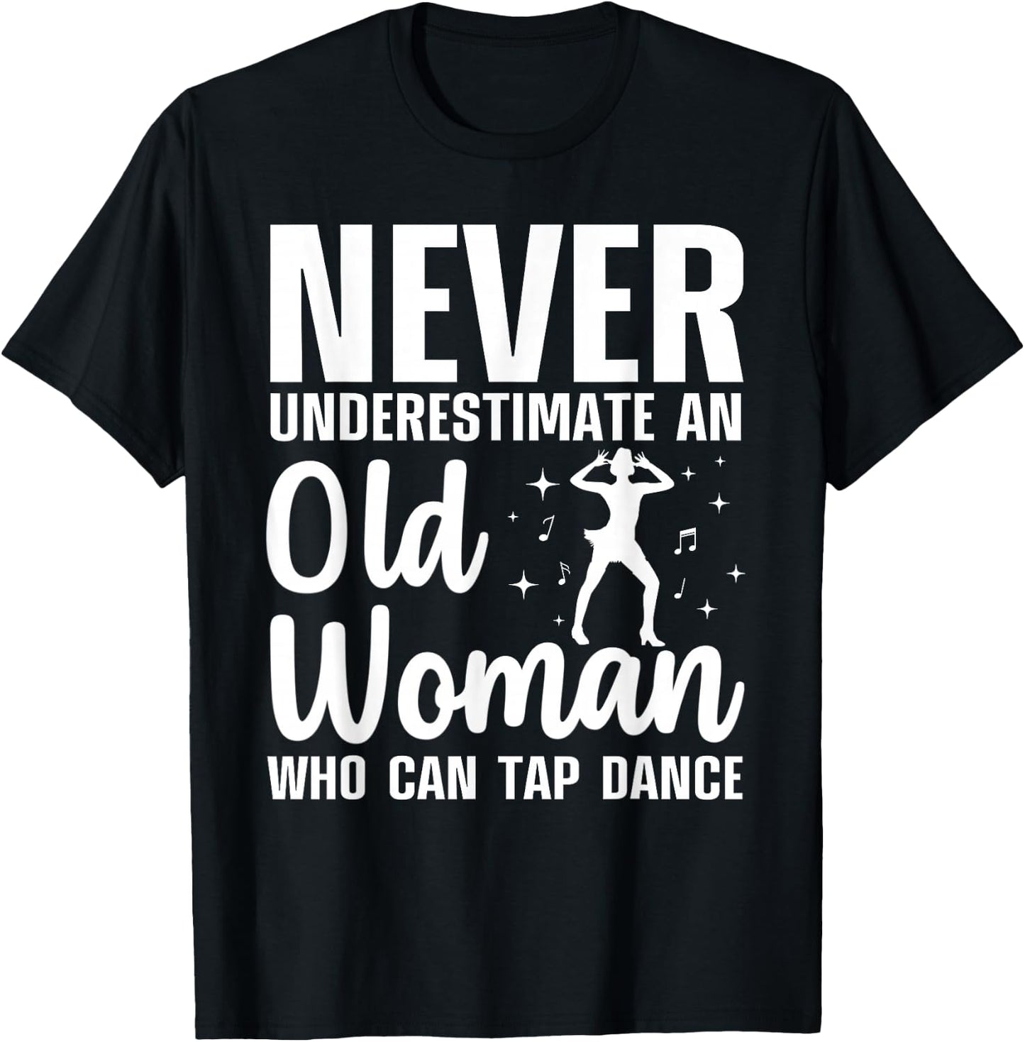 Funny Tap Dancing Art Grandma Girls Tap Dancers T-Shirt - T-Shirt | Black