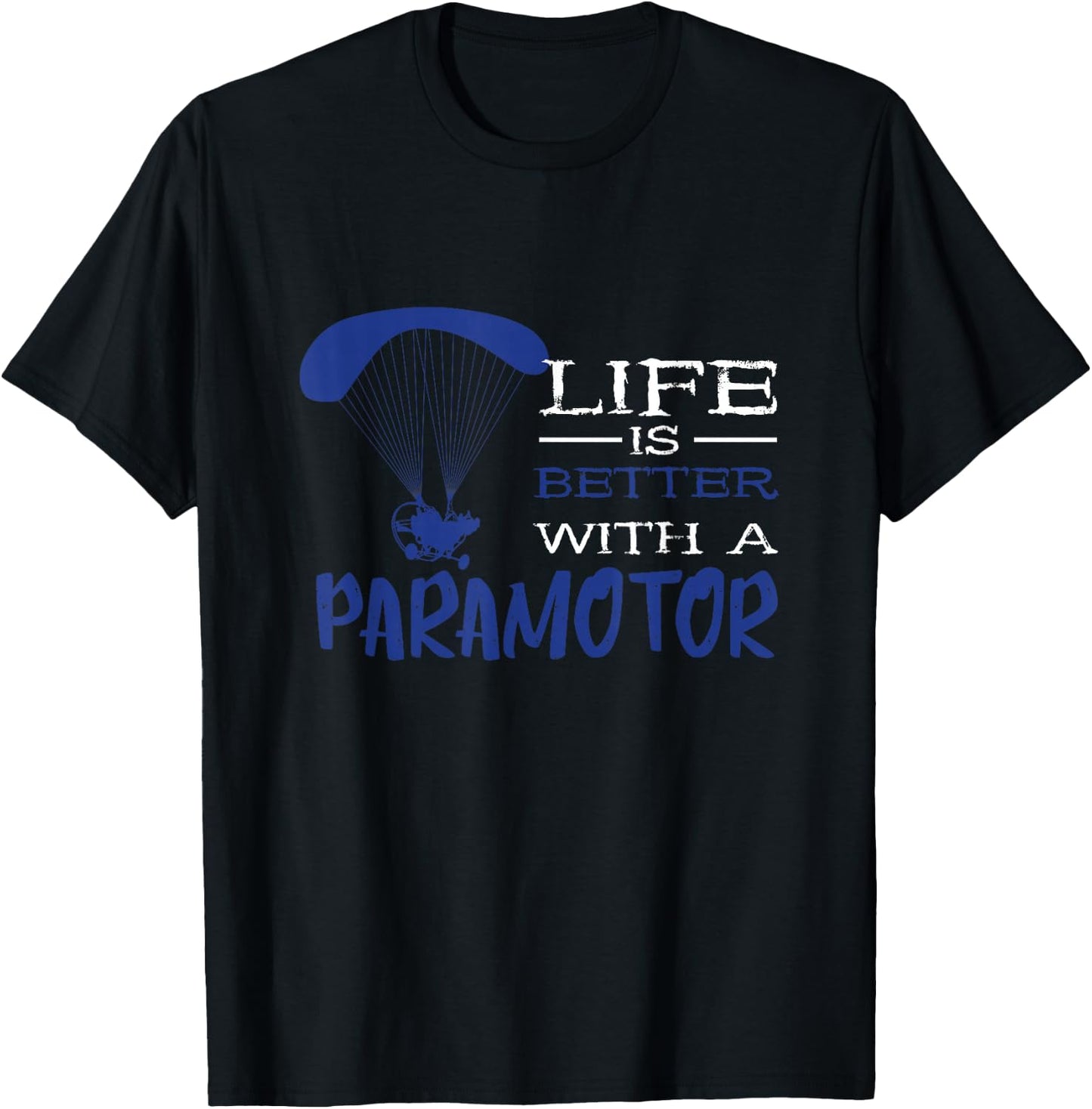 Paramotor Life Paragliding Paramotor Pilot Paramotoring T-Shirt - T-Shirt | Black