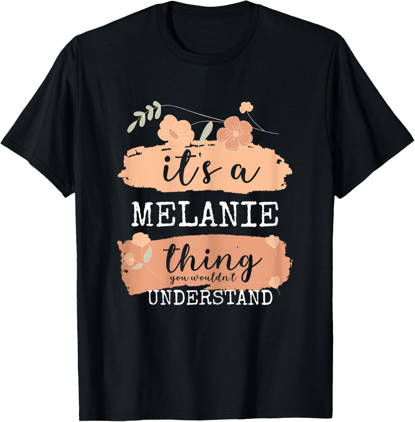 Melanie Birthday Name - It's a Melanie Thing T-Shirt - T-Shirt | Black