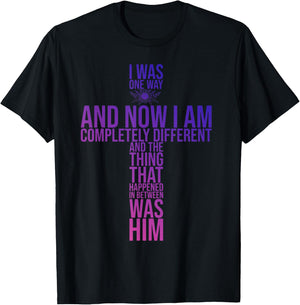 Christian I Was One Way And Now I Am Completely Different T-Shirt - T-Shirt | Black