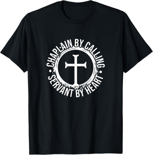 Chaplain by Calling Servent by Heart, Christian Chaplain T-Shirt - T-Shirt | Black