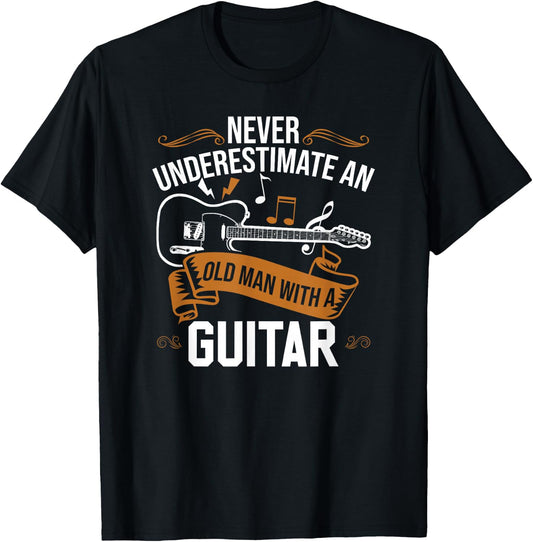 Guitar Player | Never Underestimate An Old Man With A Guitar T-Shirt - T-Shirt | Black