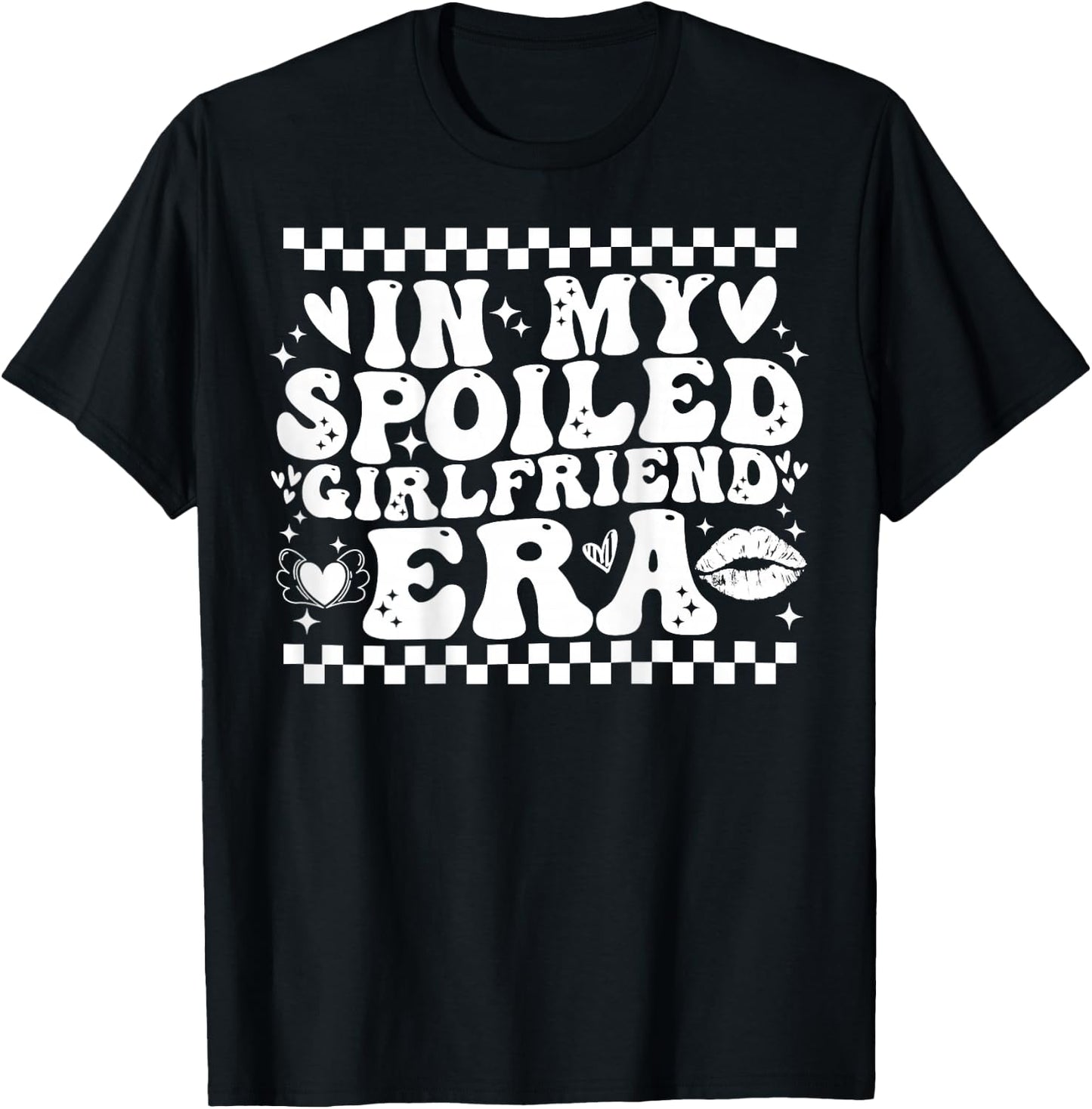 In My Spoiled Girlfriend Era Valentine's Day Idea T-Shirt - T-Shirt | Black