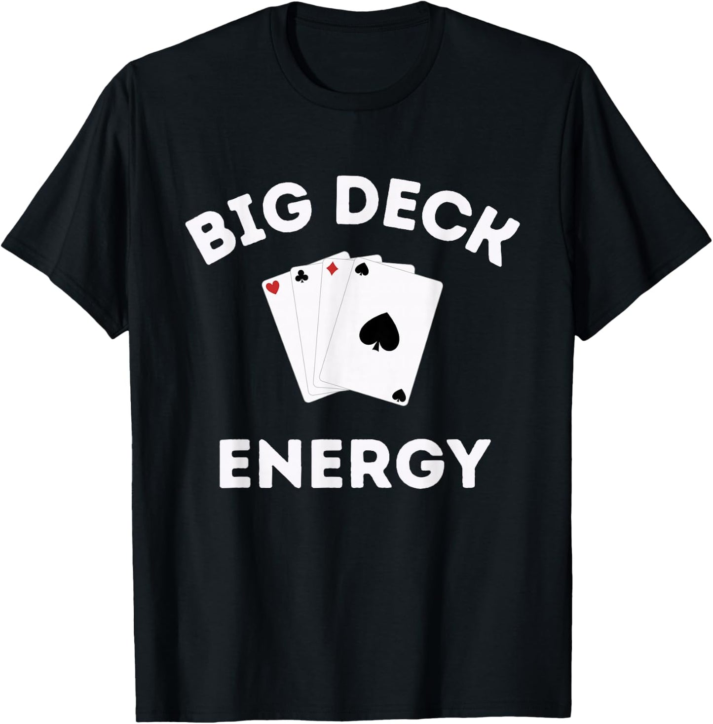 Funny Poker Shirt - Las Vegas Shirt Big Deck Energy T-Shirt - T-Shirt | Black