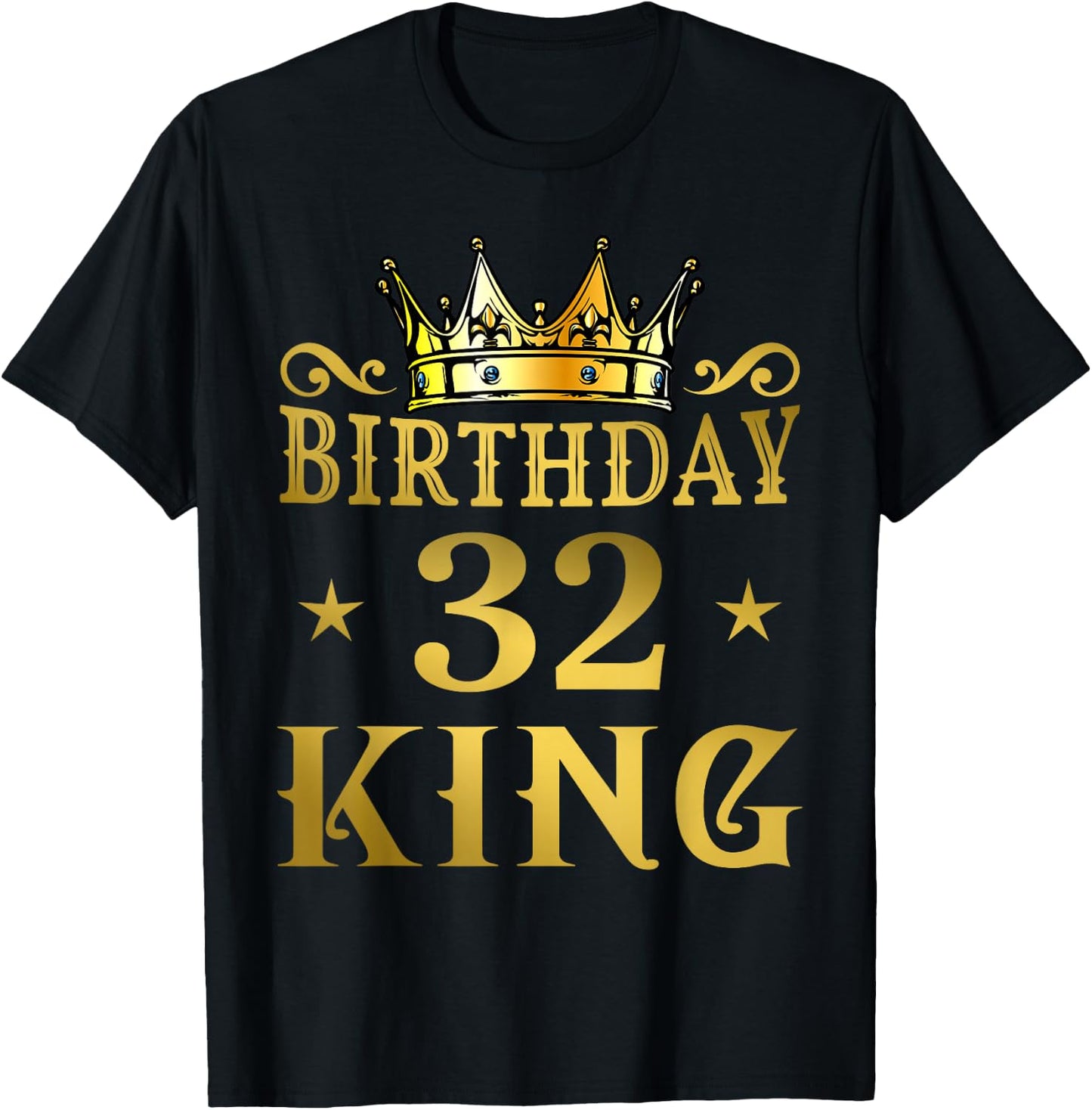 Birthday King 32 Years Man T-Shirt - T-Shirt | Black