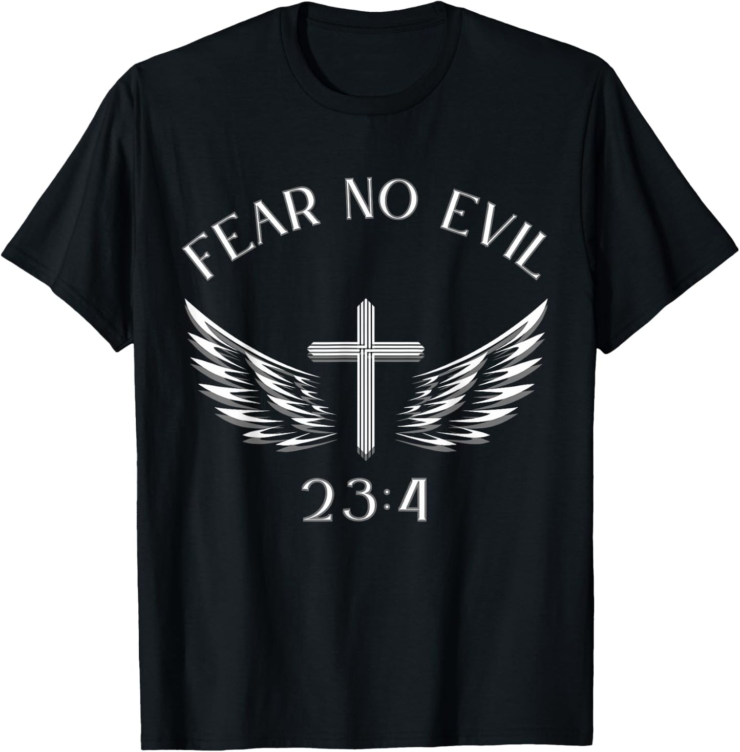 Fear No Evil Psalm 23:4 Bible Verse I Will Fear No Evil God T-Shirt - T-Shirt | Black