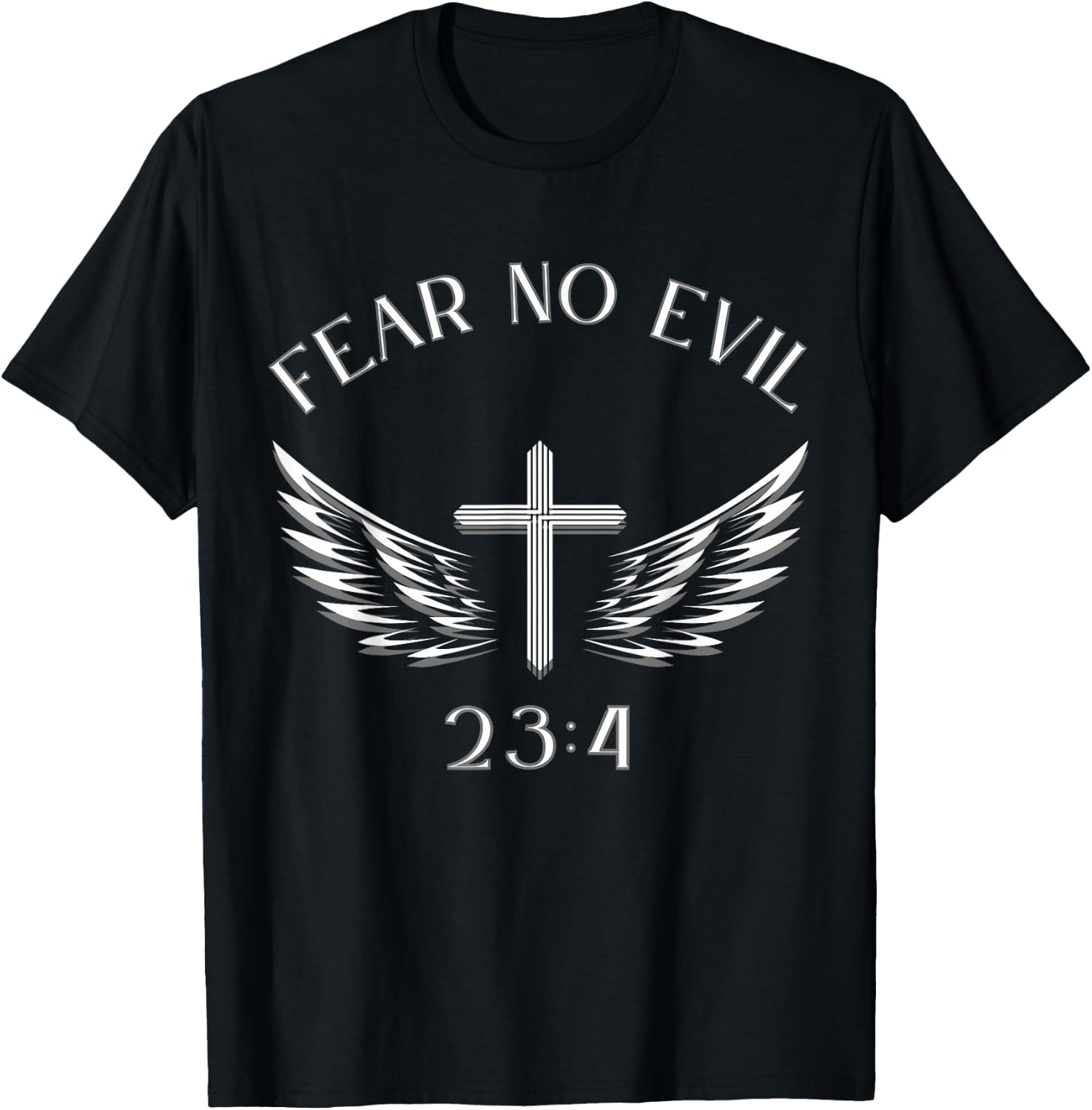Fear No Evil Psalm 23:4 Bible Verse I Will Fear No Evil God T-Shirt - T-Shirt | Black