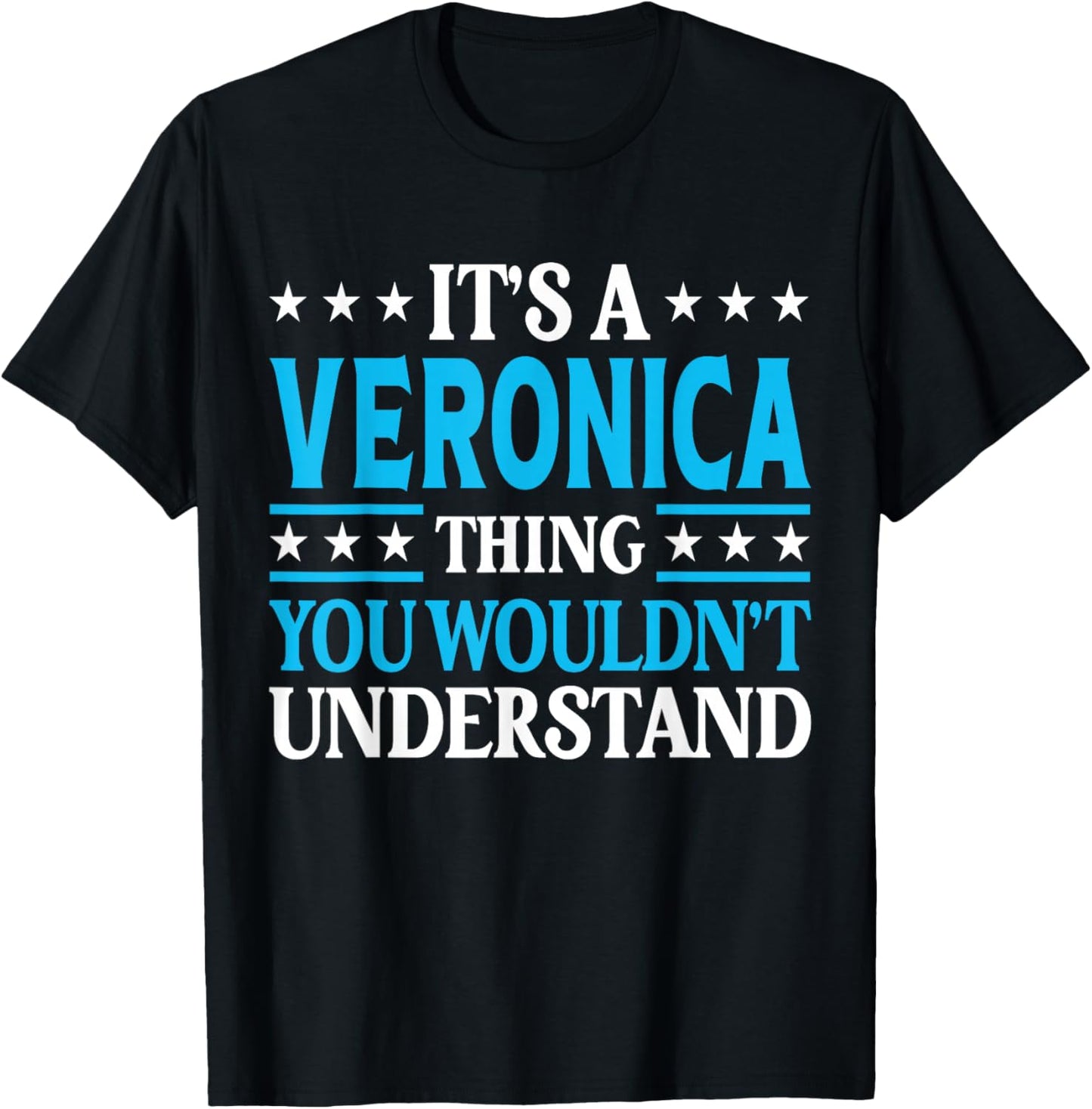 It's A Veronica Thing Wouldn't Understand Name Veronica T-Shirt - T-Shirt | Black