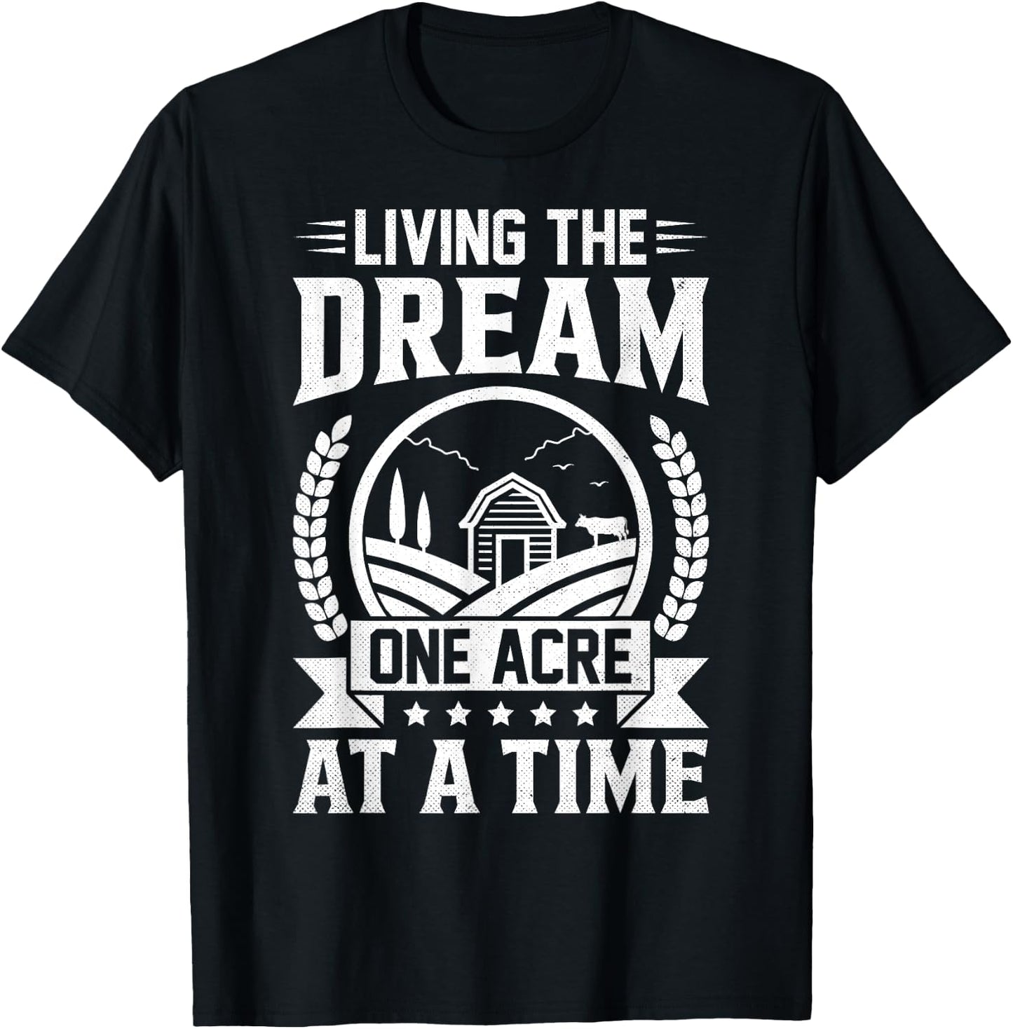 Funny Farm Life Farming Living The Dream One Acre At A Time T-Shirt - T-Shirt | Black