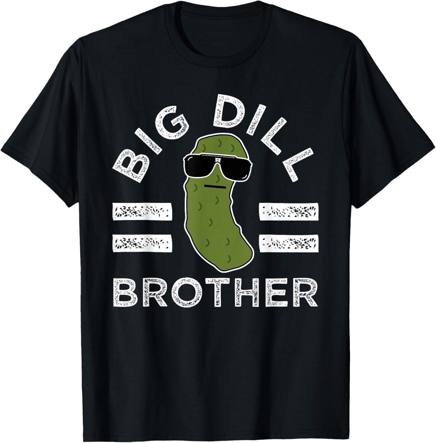 Pickle Pun Big Dill Brother Funny Sibling Saying Bro Humor T-Shirt - T-Shirt | Black