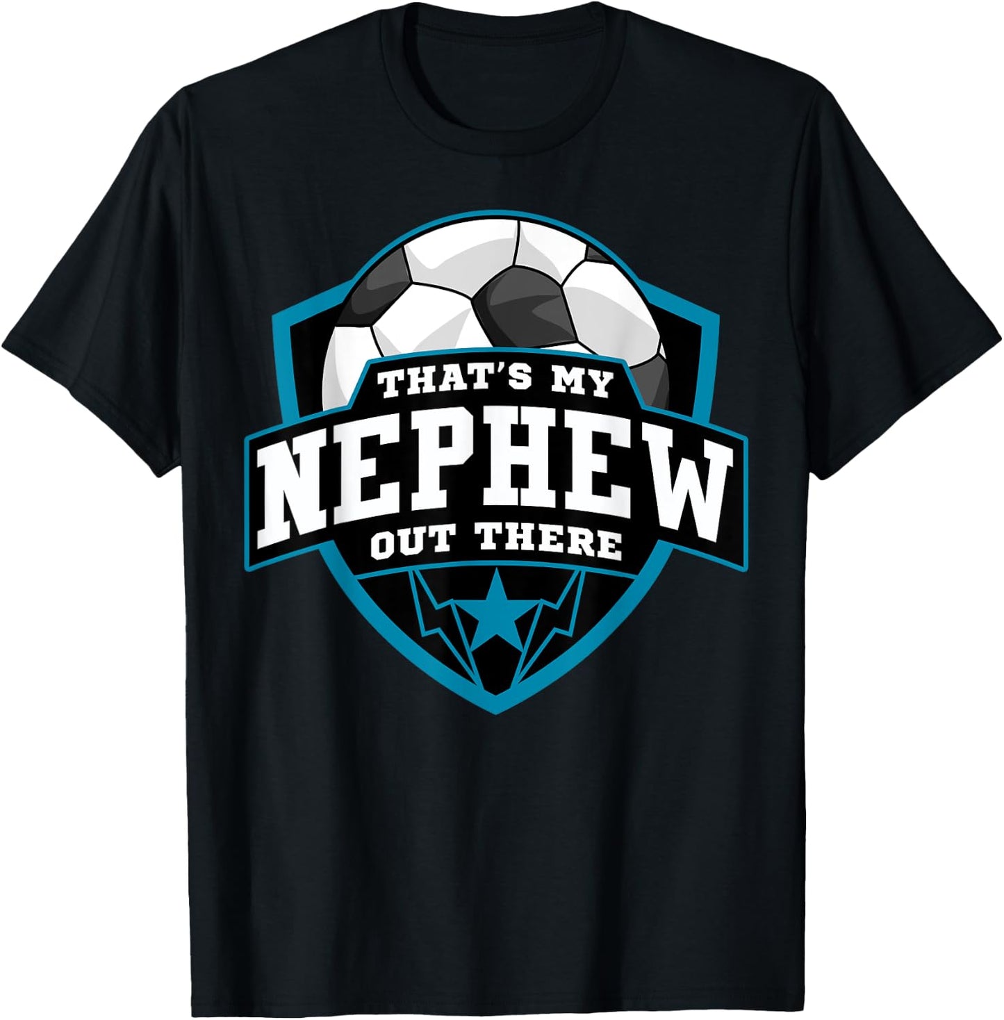 That's My Nephew Out There Soccer for Aunt Uncle T-Shirt - T-Shirt | Black