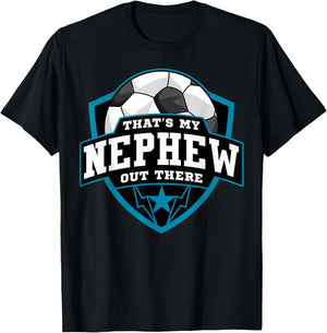 That's My Nephew Out There Soccer for Aunt Uncle T-Shirt - T-Shirt | Black