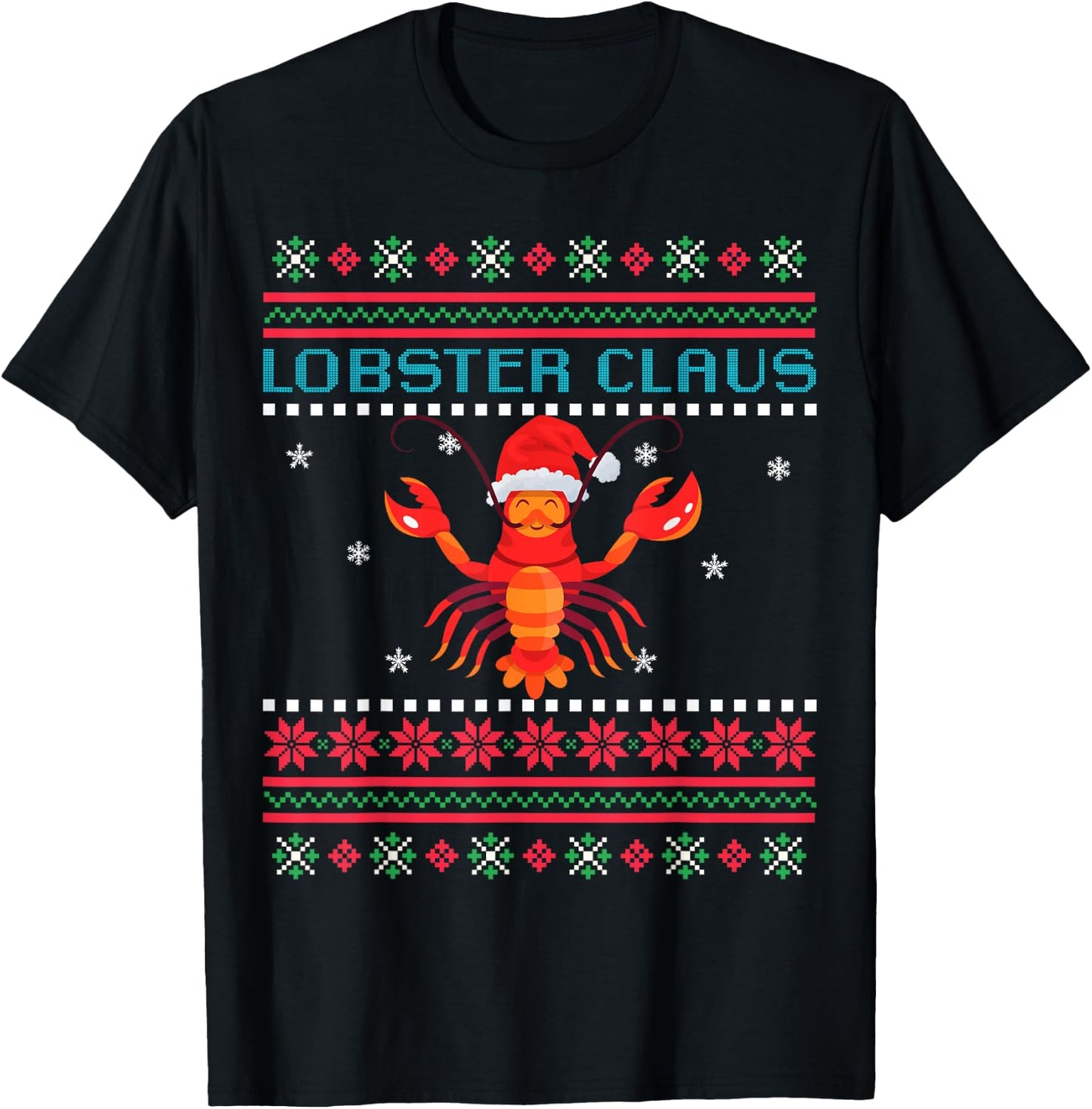 Lobster Claus Ugly Sweater For Lobster Lovers on Christmas T-Shirt - T-Shirt | Black