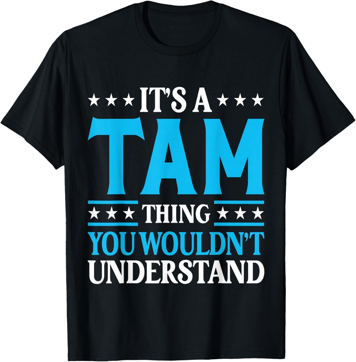 It's A Tam Thing Surname Funny Team Family Last Name Tam T-Shirt - T-Shirt | Black