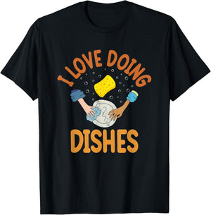 I Love Doing Dishes | Dishwasher T-Shirt - T-Shirt | Black