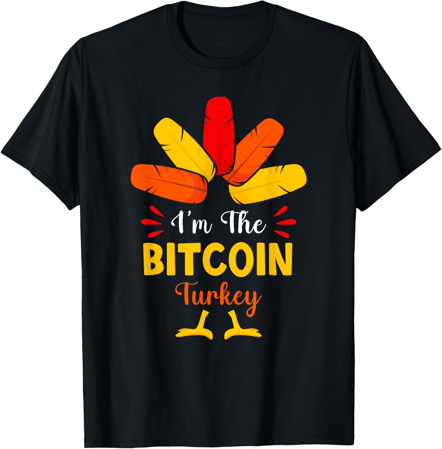 I'm The Bitcoin Turkey Funny Bitcoin Thanksgiving Matching T-Shirt - T-Shirt | Black