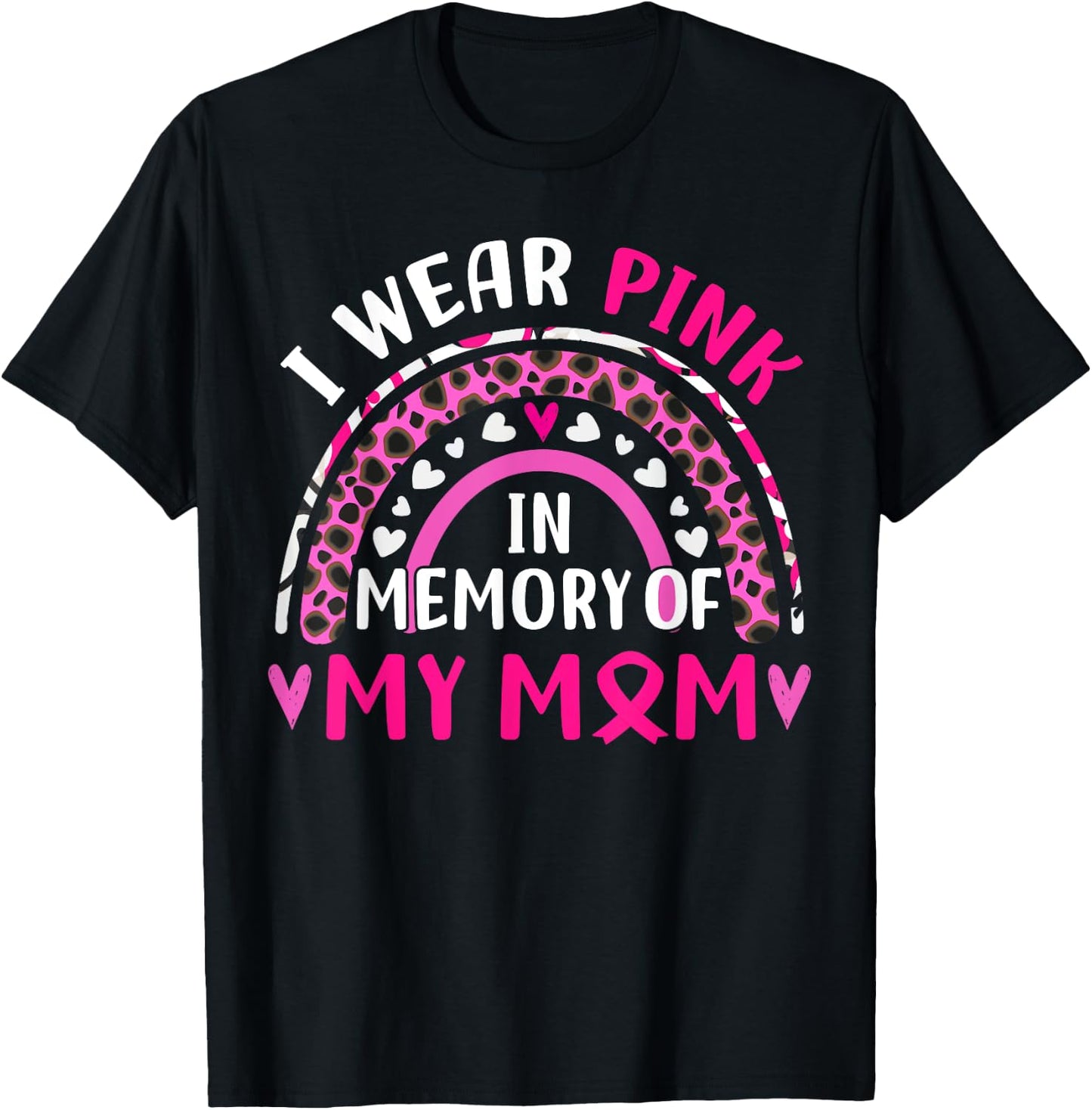 I Wear Pink In Memory Of My Mom Breast cancer Awareness T-Shirt - T-Shirt | Black