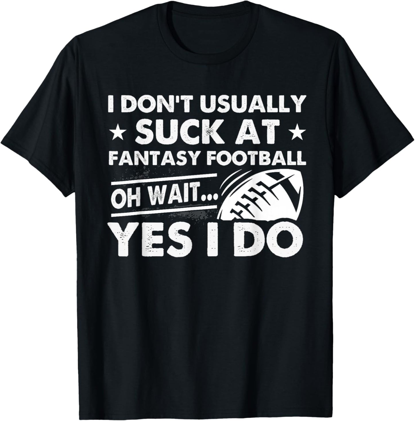 Usually Suck At Fantasy Football Funny Loser Last Place T-Shirt - T-Shirt | Black