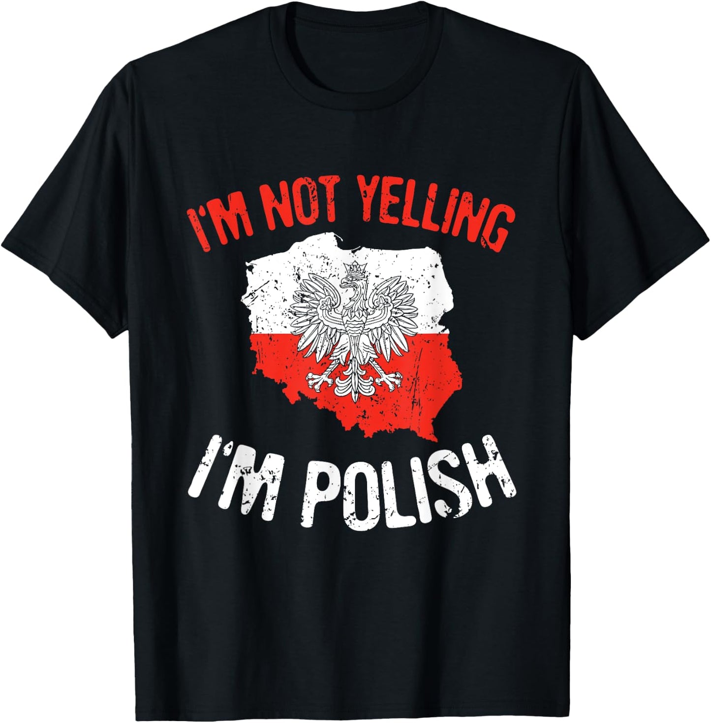 I'm Not Yelling I'm Polish Polska Polish Flag Eagle Poland T-Shirt - T-Shirt | Black