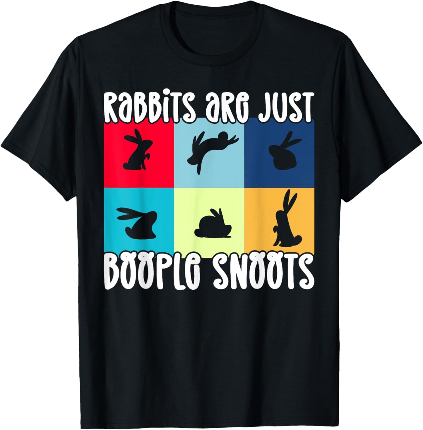 Rabbits Are Just Boople Snoots Funny Rabbit Bunny T-Shirt - T-Shirt | Black