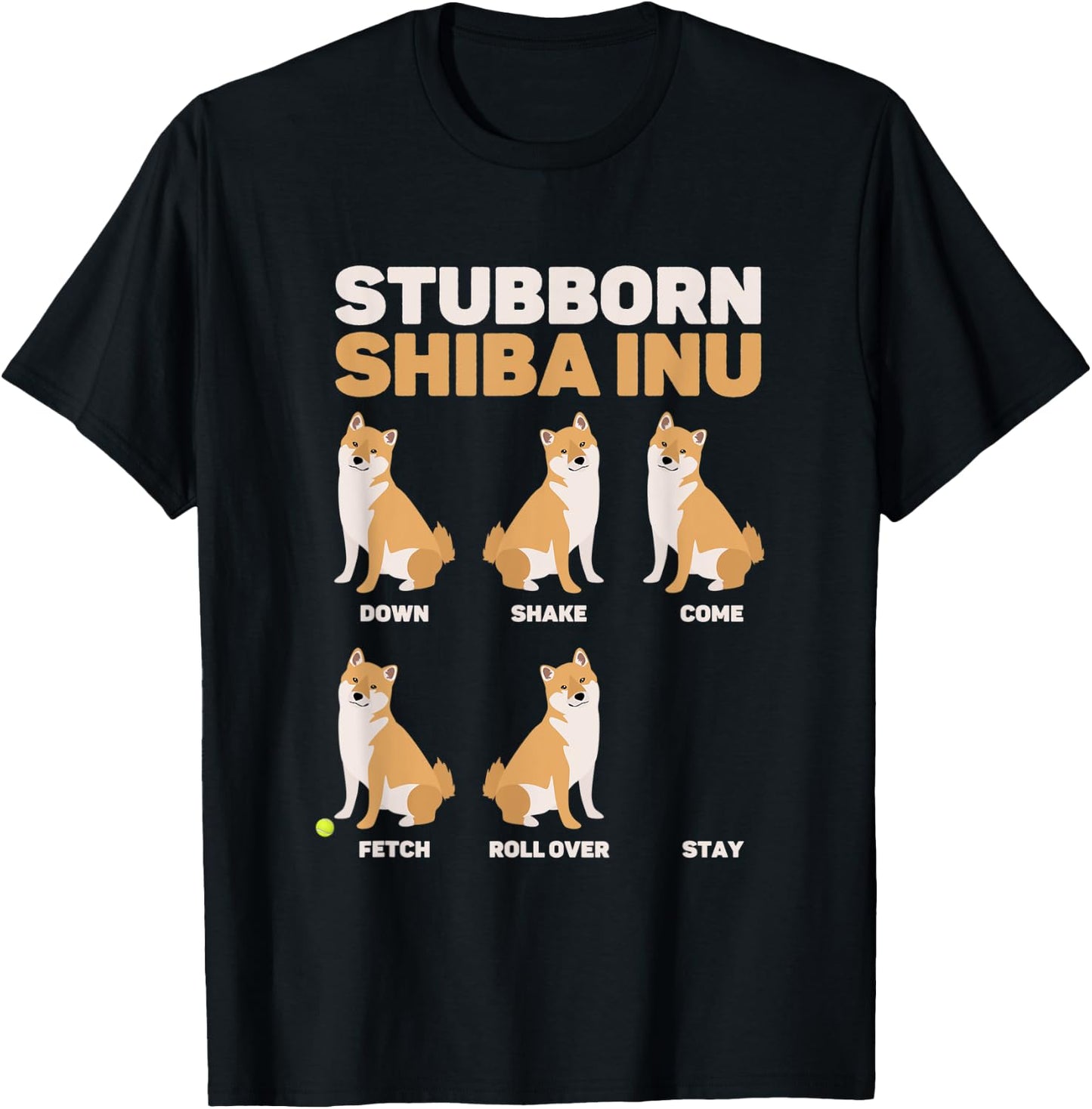Stubborn Shiba Inu Dog Lover T-Shirt - T-Shirt | Black